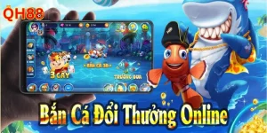 Game Bắn Cá Online QH88: Săn Cá Thả Ga, Kiếm Tiền Cực Đã