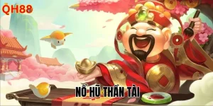 Nổ Hũ Thần Tại QH88: Luật Chơi, Thể Lệ Cược, Mẹo Thắng Lớn