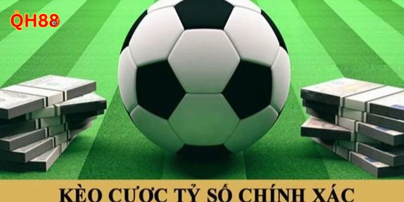 Kèo dự đoán tỷ số chính xác vô cùng phổ biến hiện nay.